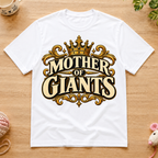 Mother Of Giants T-Shirt